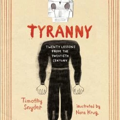 Clarkson Potter/Ten Speed On Tyranny: Twenty Lessons From The Twentieth Century - Graphic Edition TP Graphic Novels