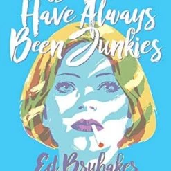 Image Comics Graphic Novels My Heroes Have Always Been Junkies HC