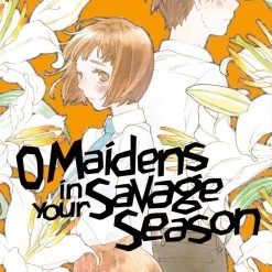 Kodansha O Maidens In Your Savage Season Vol. 6