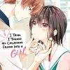 Seven Seas Entertainment Manga I Think I Turned My Childhood Friend Into A Girl Vol. 1