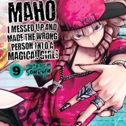 Seven Seas Entertainment Machi Maho: I Messed Up And Made The Wrong Person Into A Magical Girl! Vol. 9