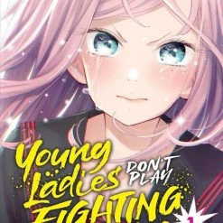 SEVEN SEAS Young Ladies Don't Play Fighting Games Vol. 1 Manga