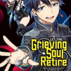 YEN PRESS Let This Grieving Soul Retire Vol. 1: Woe Is The Weakling Who Leads The Strongest Party