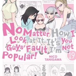 YEN PRESS Manga No Matter How I Look At It, It's You Guys' Fault I'm Not Popular! Vol. 19
